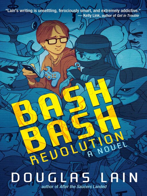 Title details for The Bash Bash Revolution by Douglas Lain - Available